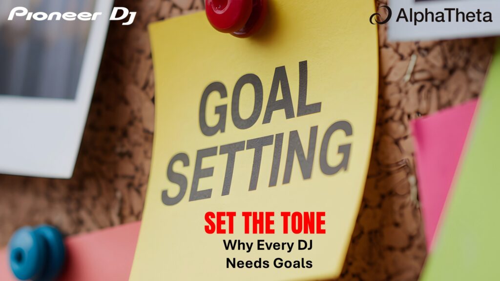 Set the Tone with DJ Goals