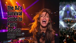 The DJ’s Survival Guide to Party Season