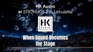 HK Audio at STICHIJOS 2 in Lithuania